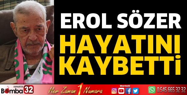 Erol Sözer hayatını kaybetti
