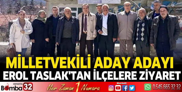 Erol Taslak'tan İlçelere Ziyaret 