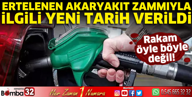 Ertelenen akaryakıt zammıyla ilgili yeni tarih verildi