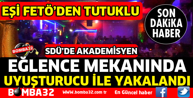EŞİ FETÖ'DEN TUTUKLU O UYUŞTURUCU ALEMİNDE