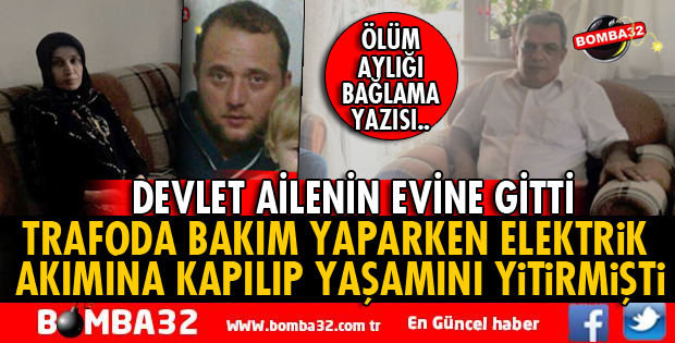 EŞİNİ İŞ KAZASINDA KAYBETTİ ÖLÜM AYLIĞI BAĞLANDI
