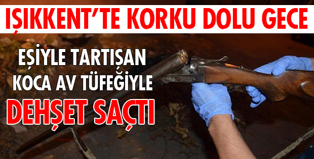 EŞİYLE TARTIŞAN KOCA DEHŞET SAÇTI