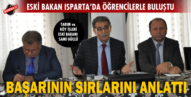 ESKİ BAKAN ISPARTA'DA ÖĞRENCİLERLE BULUŞTU