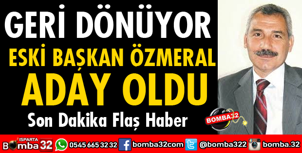 ESKİ BAŞKAN ÖZMERAL ADAY OLDU