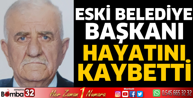 Eski belediye başkanı hayatını kaybetti