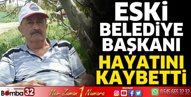 Eski belediye başkanı hayatını kaybetti