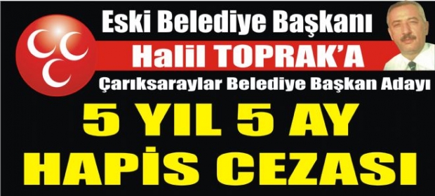 Eski Belediye Başkanı Toprak'a 5 Yıl 5 Ay Hapis Cezası