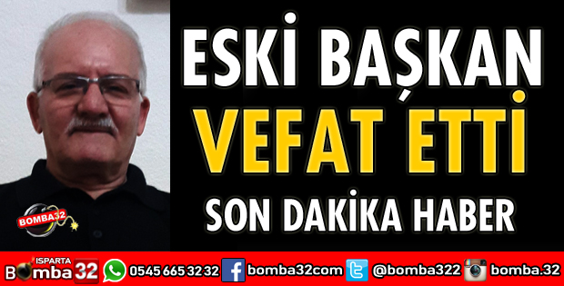 ESKİ BELEDİYE BAŞKANI VEFAT ETTİ