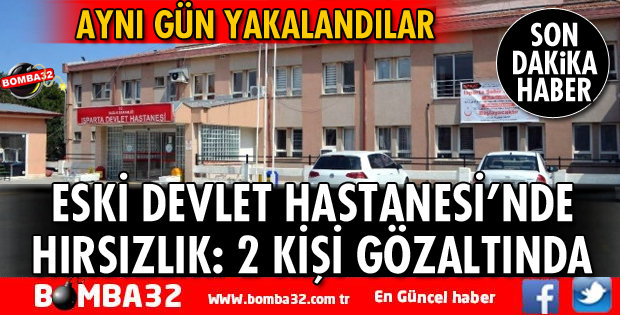 ESKİ DEVLET HASTANESİ BİNASINDA HIRSIZLIK 
