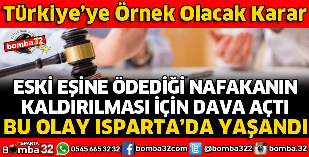 ESKİ EŞİNE NAFAKANIN KALDIRILMASI DAVASI AÇTI