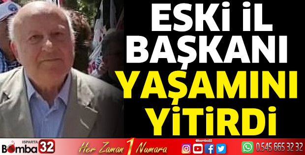 Eski il başkanı yaşamını yitirdi