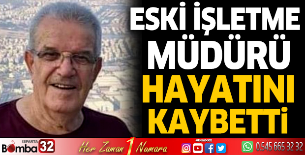 Eski işletme müdürü hayatını kaybetti