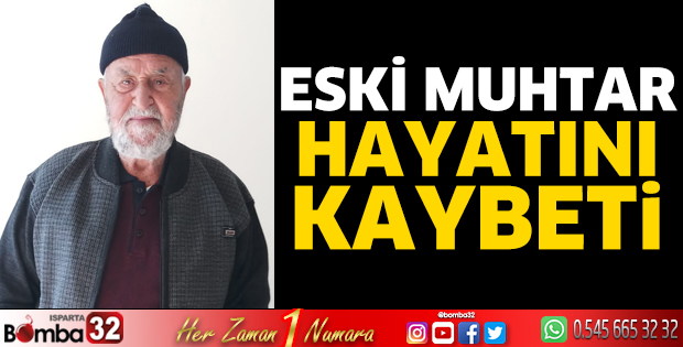 Eski muhtar hayatını kaybetti