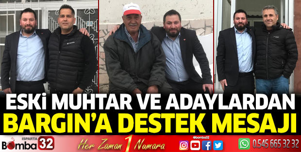 Eski muhtar ve adaylardan Bargın’a destek mesajı