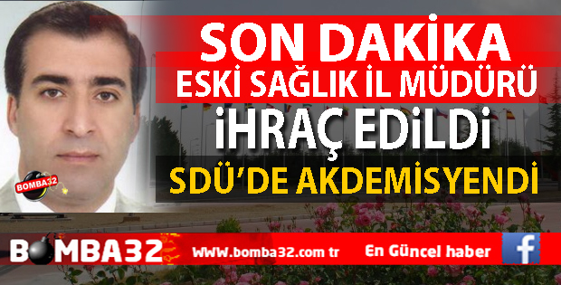 ESKİ SAĞLIK İL MÜDÜRÜ İHRAÇ EDİLDİ