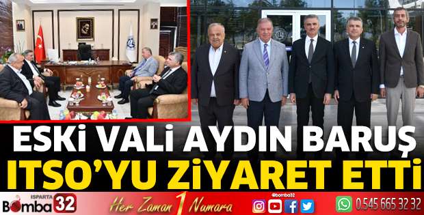 Eski Vali Aydın Baruş ITSO'yu ziyaret etti