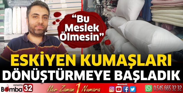 Eskiyen kumaşlar değerlendiriliyor