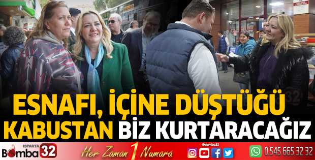 Esnafı, içine düştüğü kabustan biz kurtaracağız