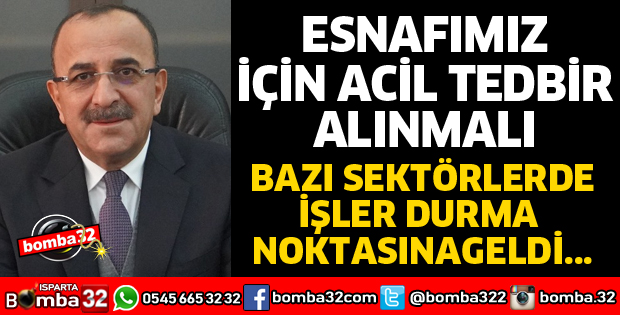 ESNAFIMIZ İÇİN ACİL TEDBİR ALINMALI
