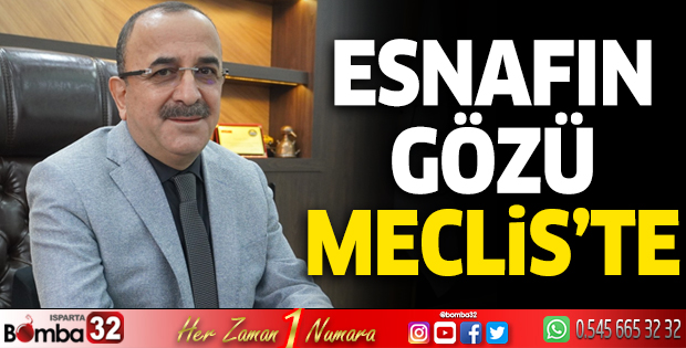 Esnafın gözü Meclis’te