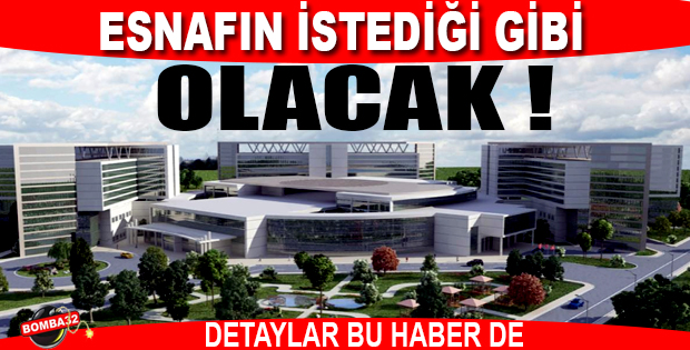 ESNAFIN İSTEDİĞİ GİBİ OLACAK !