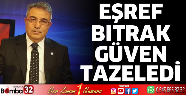 Eşref Bıtrak güven tazeledi