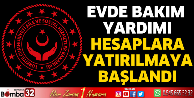 Evde Bakım Yardımı hesaplara yatırılmaya başlandı