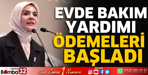 Evde Bakım Yardımı ödemeleri başladı
