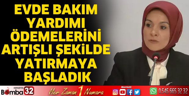 Evde Bakım Yardımı ödemelerini artışlı şekilde yatırmaya başladık