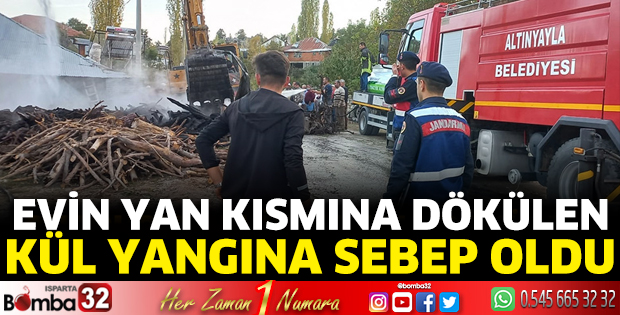 Evin yan kısmına dökülen kül yangına sebep oldu