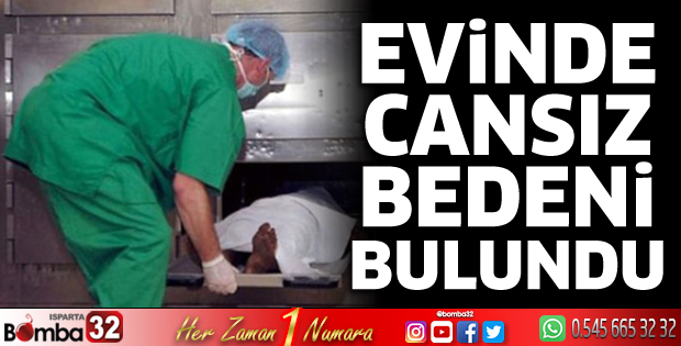 Evinde cansız bedeni bulundu 