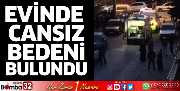 Evinde cansız bedeni bulundu