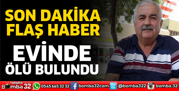 EVİNDE ÖLÜ BULUNDU