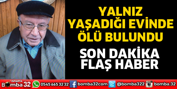 EVİNDE ÖLÜ BULUNDU