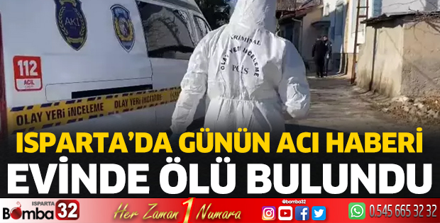 Evinde ölü olarak bulundu