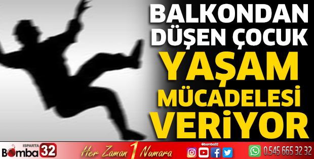Evinin balkonundan düşen çocuk ağır yaralandı