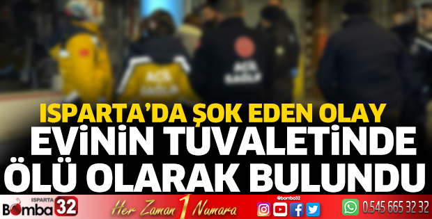 Evinin tuvaletinde ölü olarak bulundu