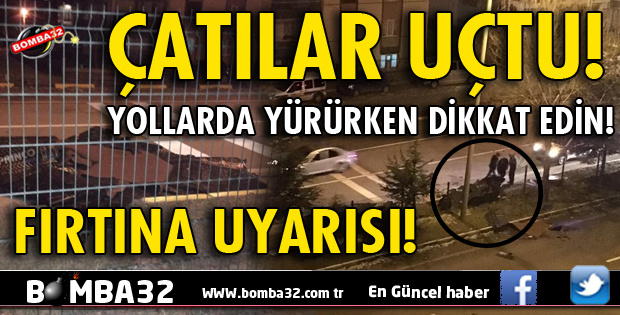 EVLERİN ÇATILARI ANA YOLA UÇTU