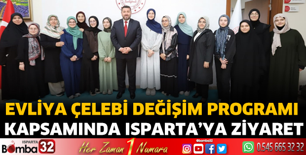 Evliya Çelebi Değişim Programı kapsamında Isparta’ya ziyaret