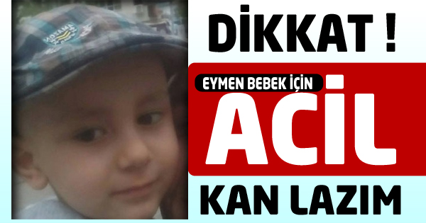 EYMEN  BEBEK İÇİN KAN LAZIM 