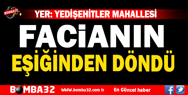 FACİANIN EŞİĞİNDEN DÖNDÜ