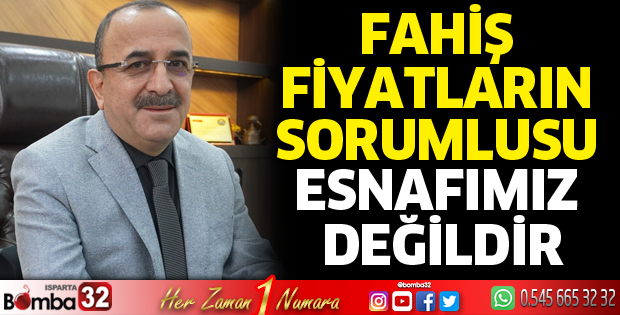 Fahiş fiyatların sorumlusu esnafımız değildir