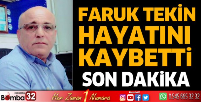 Faruk Tekin hayatını kaybetti