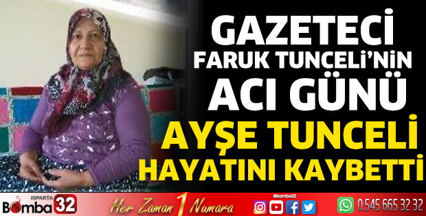 Faruk Tunceli'nin acı günü