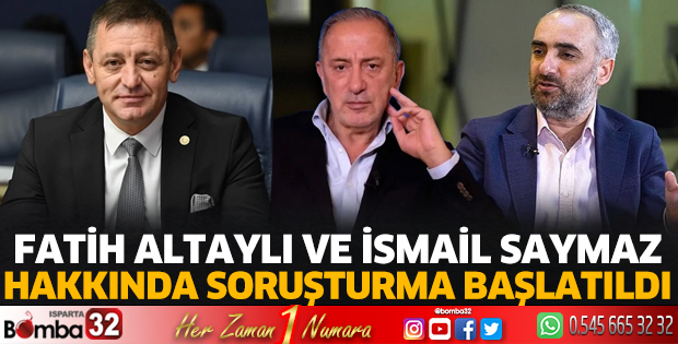 Fatih Altaylı ve İsmail Saymaz hakkında soruşturma başlatıldı