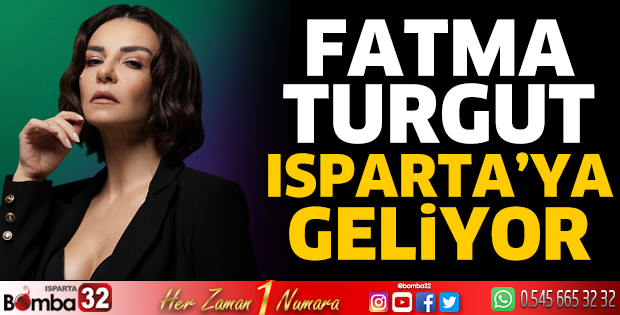 Fatma Turgut Isparta'ya gidiyor