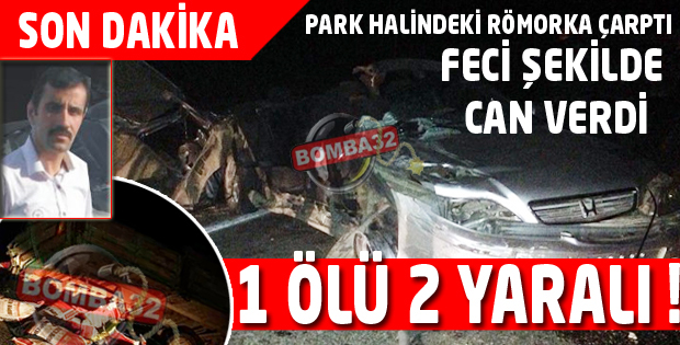 FECi KAZA  1 ölü, 2 yaralı