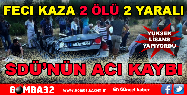 FECİ KAZA 2 ÖLÜ 2 AĞIR YARALI