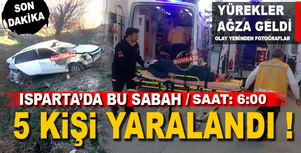 FECİ KAZA 5 KİŞİ YARALANDI 