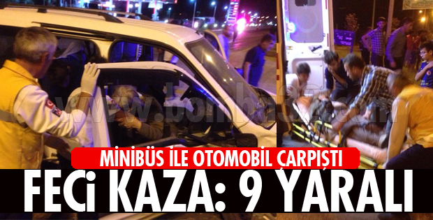 FECİ KAZA 9 YARALI VAR